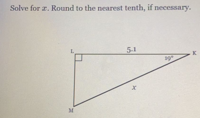 Solve for x. Round to the nearest tenth, if necessary. K